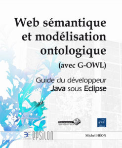 Couverture du livre «Web sémantique et modélisation ontologique (avec G-OWL): Le guide du développeur Java sous Eclipse»